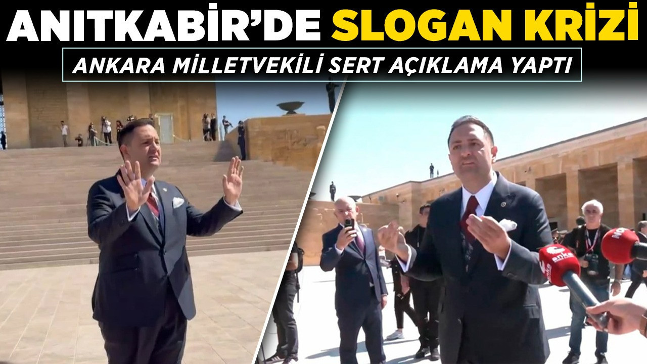 Anıtkabir'de slogan krizi! Ankara Milletvekili sert açıklama yaptı