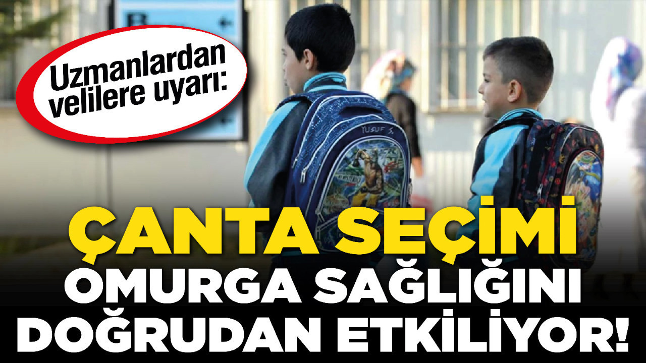 Uzmanlardan velilere uyarı: Çanta seçimi omurga sağlığını doğrudan etkiliyor!