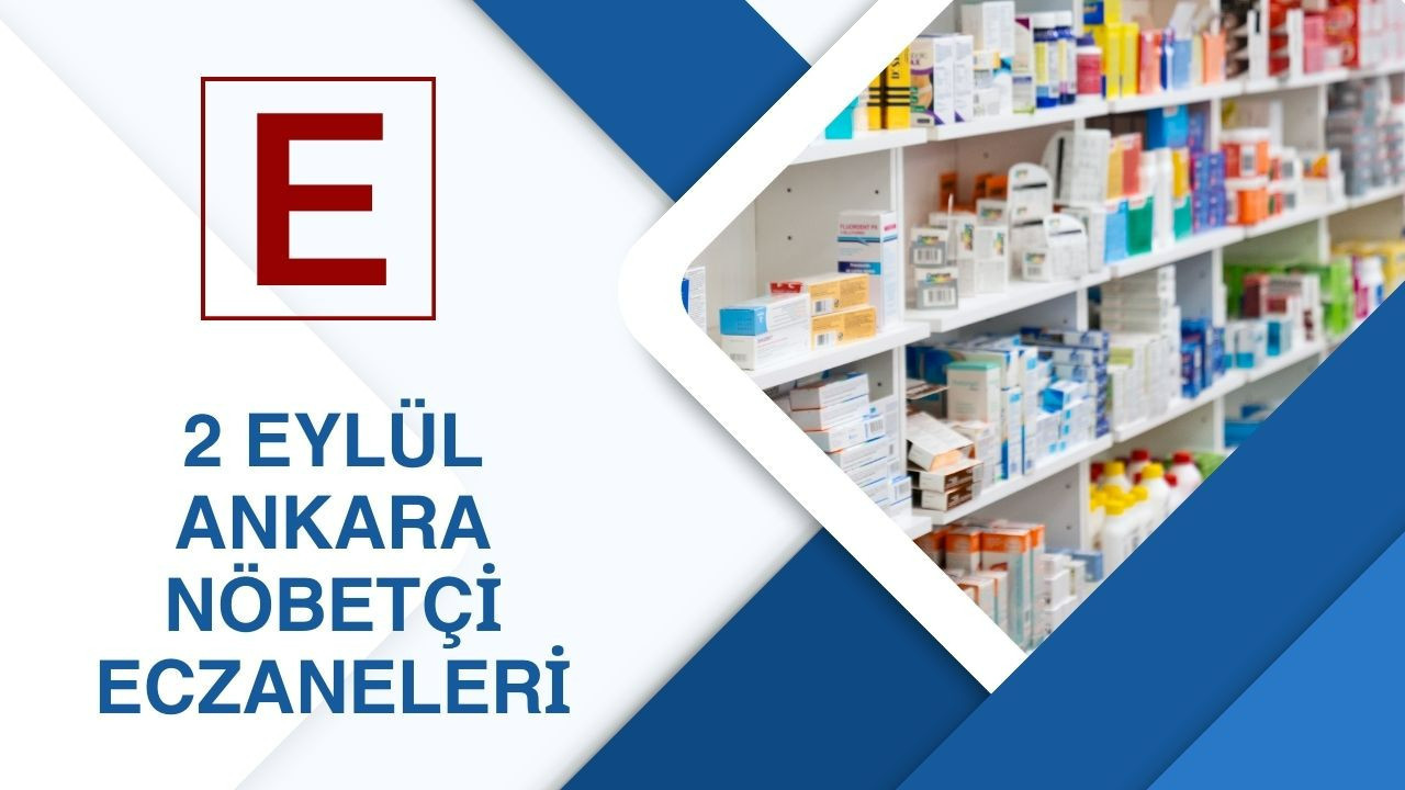 Ankara’da 2 Eylül nöbetçi eczaneler listesi açıklandı