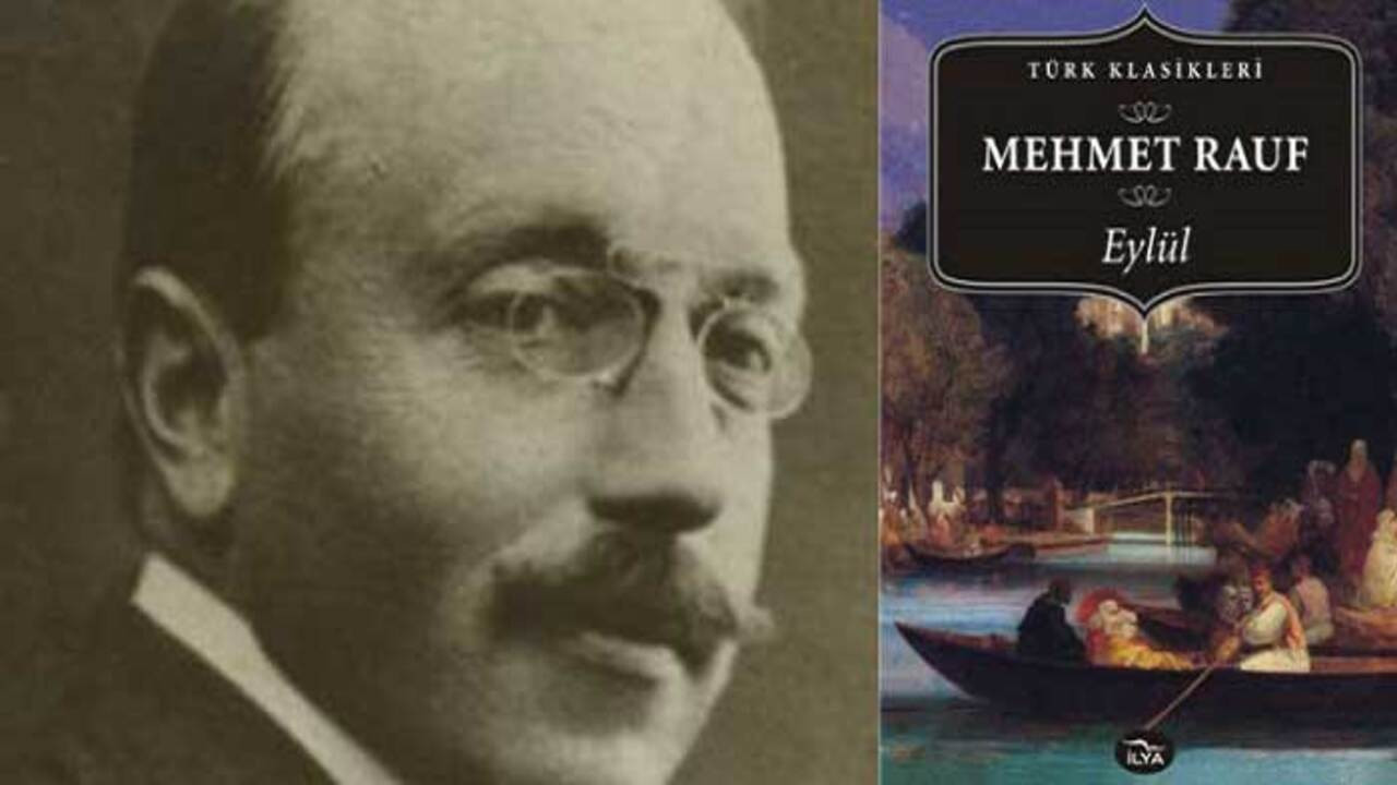 Türk edebiyatındaki ilk psikolojik roman ‘Eylül’ün yazarı Mehmet Rauf kimdir?