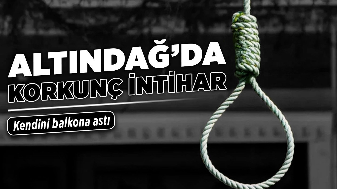Altındağ’da korkunç intihar! Kendini balkona astı