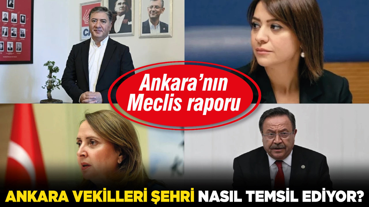 Ankara’nın Meclis raporu: Ankara vekilleri şehri nasıl temsil ediyor?