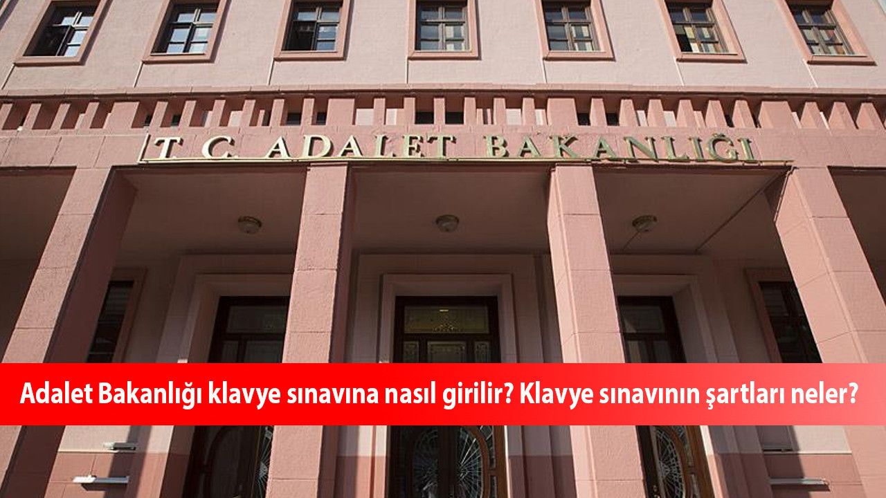 Adalet Bakanlığı Zabit Katipliği klavye sınavına nasıl girilir? Klavye sınavının şartları neler?