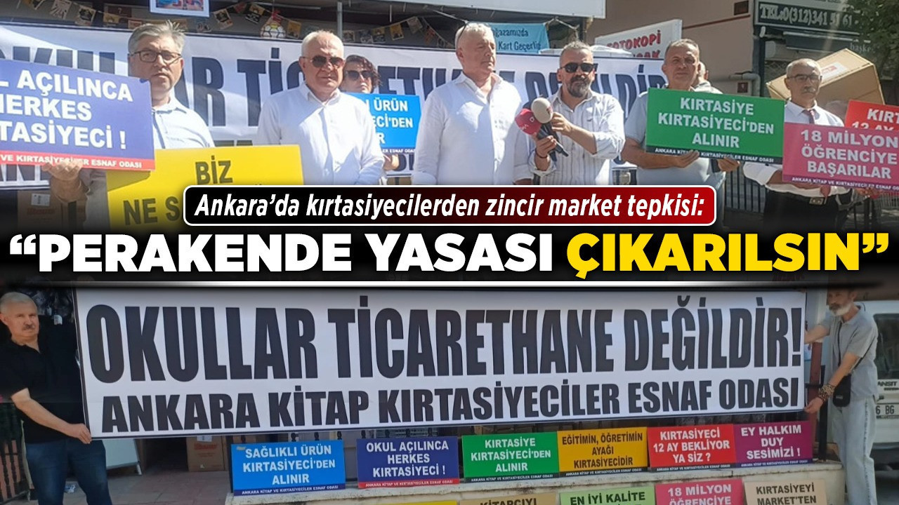 Ankara’da kırtasiyecilerden zincir market tepkisi: "Perakende yasası çıkarılsın”
