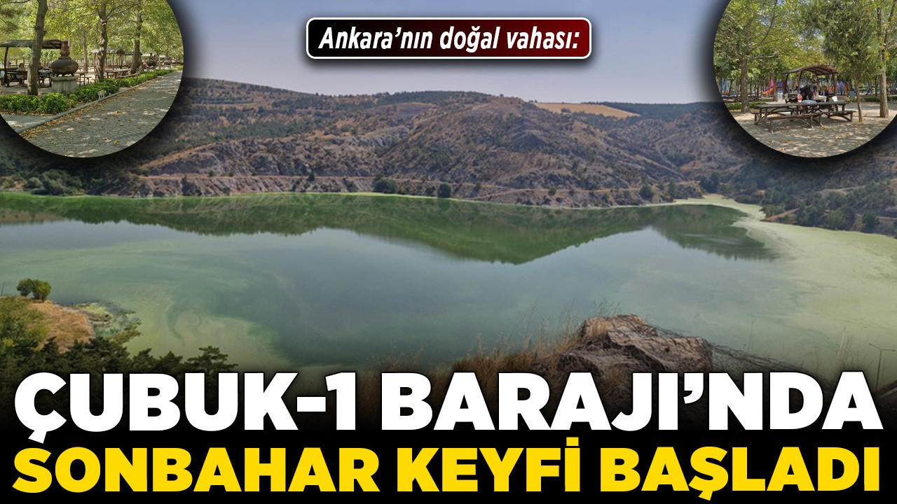 Ankara’nın doğal vahası: Çubuk-1 Barajı’nda sonbahar keyfi başladı