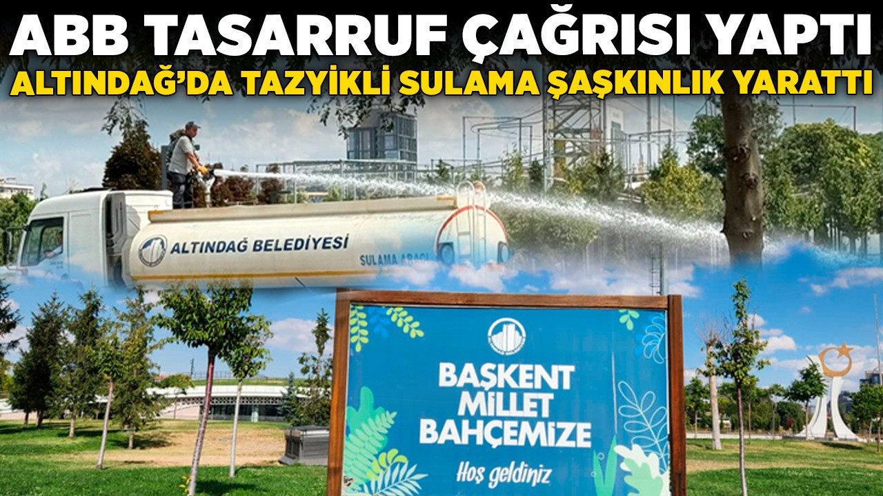 ABB tasarruf çağrısı yaptı, Altındağ’da tazyikli sulama şaşkınlık yarattı
