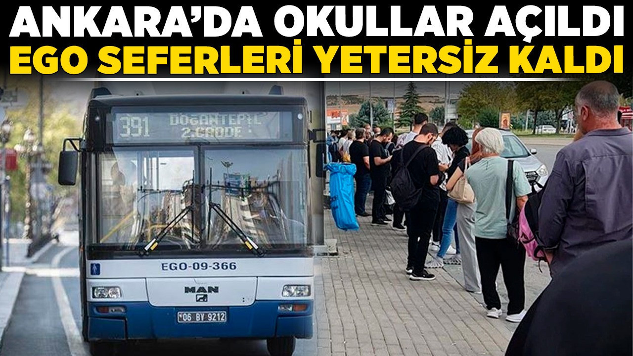 Ankara’da okullar açıldı, EGO seferleri yetersiz kaldı! Vatandaşlar tepkili