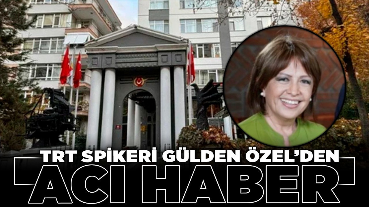 TRT Spikeri Gülden Özel'den acı haber!
