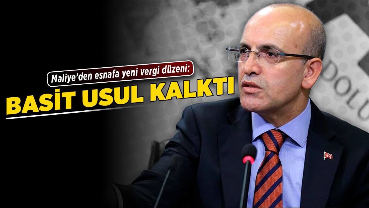 Maliye’den esnafa yeni vergi düzeni: Basit usul kalktı