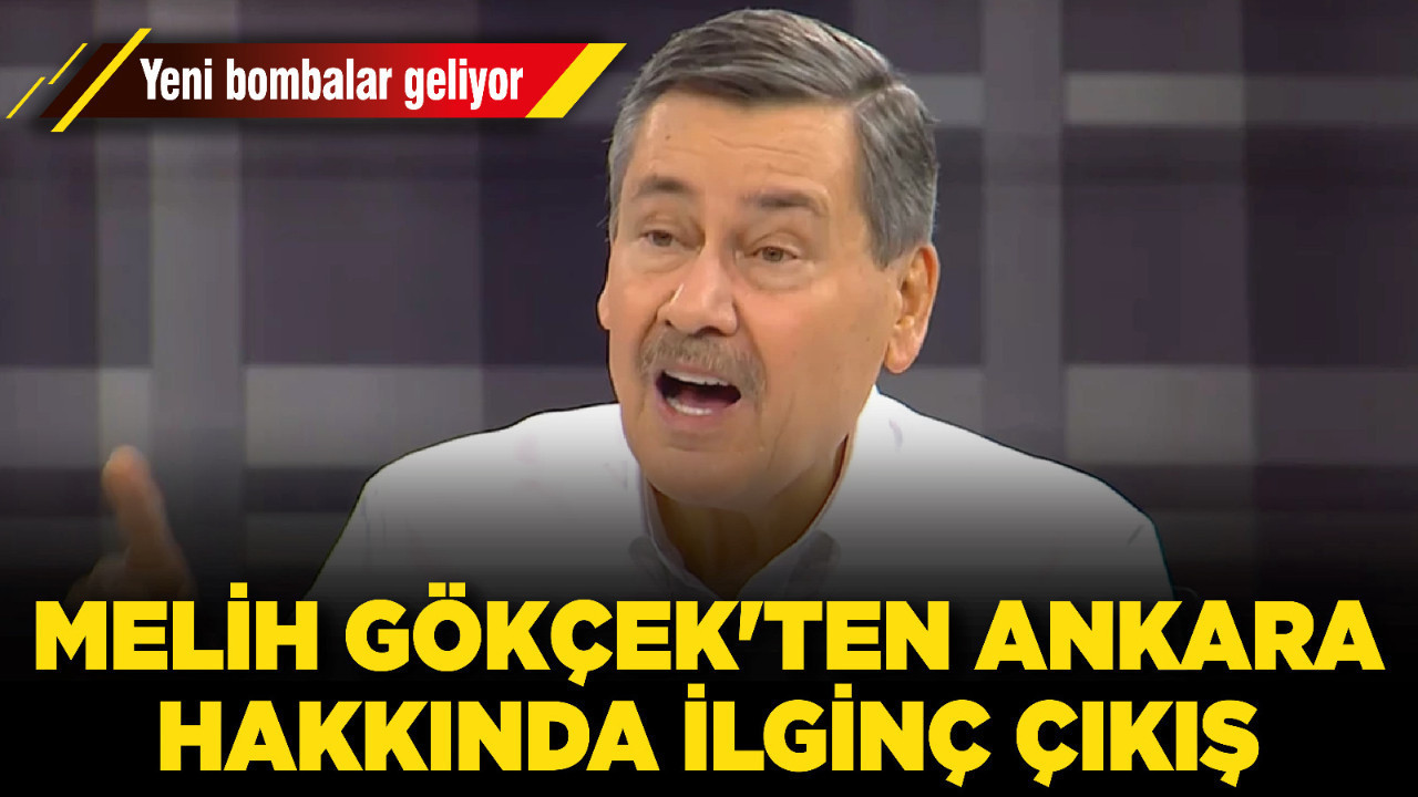 Melih Gökçek'ten Ankara hakkında ilginç çıkış! Yeni bombalar geliyor