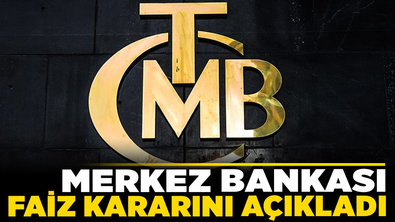 Son dakika! Merkez Bankası faiz kararını açıkladı!