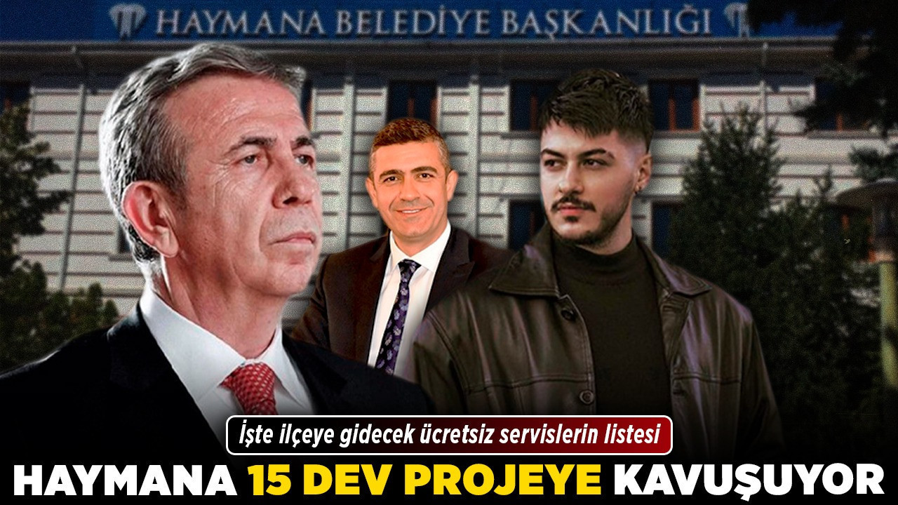 Haymana, 15 dev projeye kavuşuyor! İşte ilçeye gidecek ücretsiz servislerin listesi