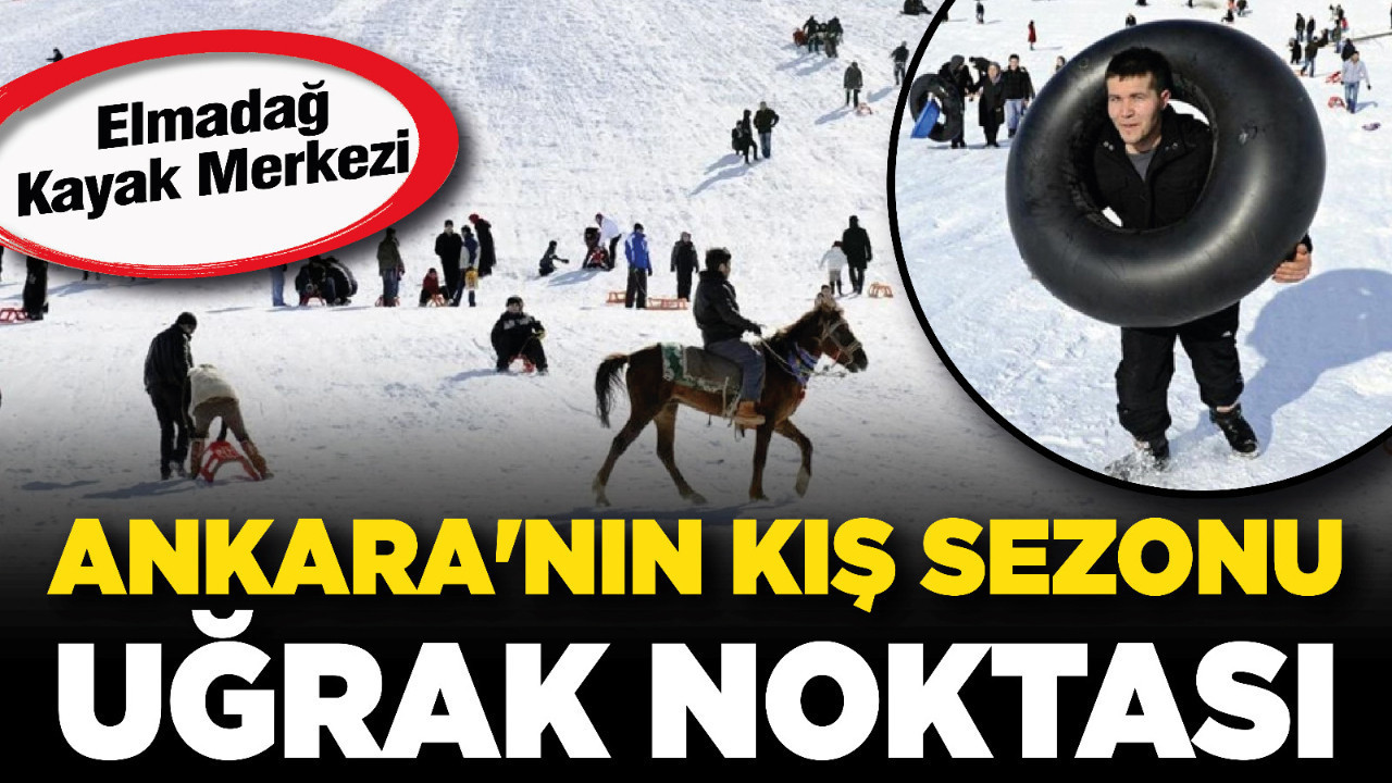Ankara'nın kış sezonu uğrak noktası: "Elmadağ Kayak Merkezi"