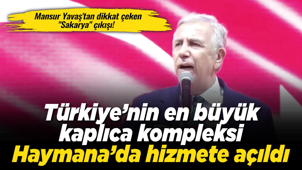 Türkiye’nin en büyük kaplıca kompleksi Haymana’da hizmete açıldı! Mansur Yavaş'tan dikkat çeken "Sakarya" çıkışı!