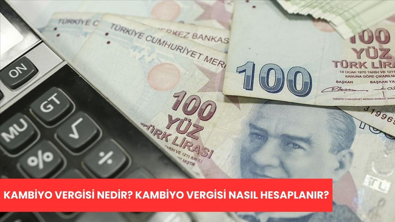 Kambiyo Vergisi nedir? Kambiyo Vergisi nasıl hesaplanır?