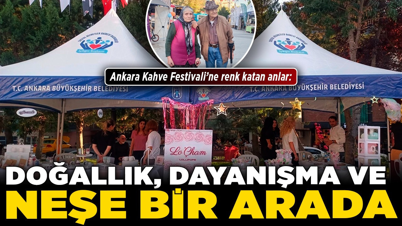 Ankara Kahve Festivali’ne renk katan anlar: Doğallık, dayanışma ve neşe bir arada
