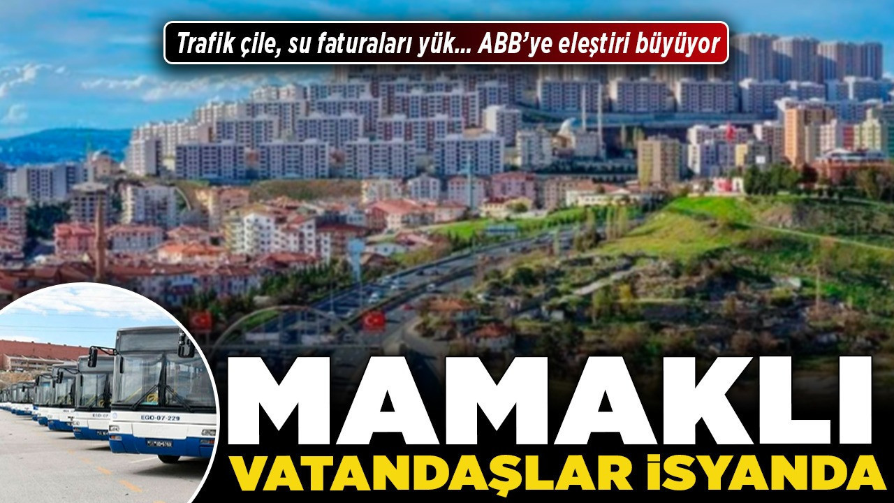 Mamaklı vatandaşlar isyanda: Trafik çile, su faturaları yük… ABB’ye eleştiri büyüyor