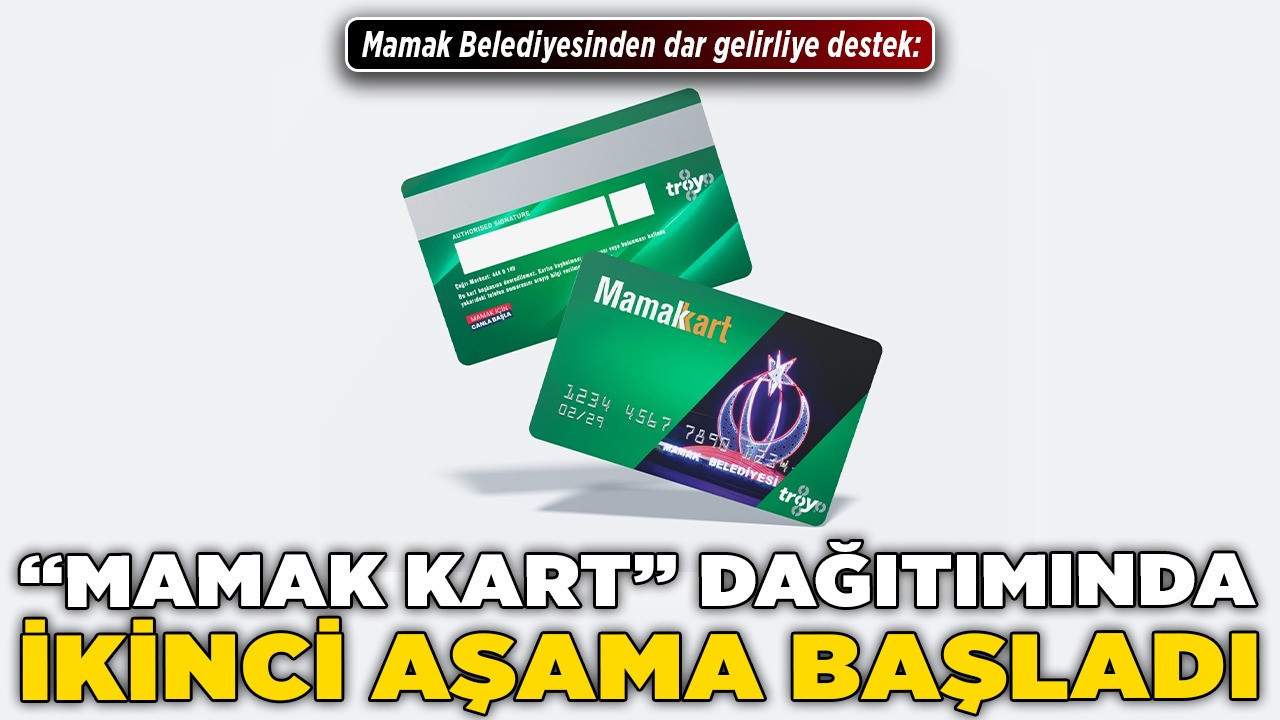 Mamak Belediyesinden dar gelirliye destek! “Mamak Kart” dağıtımında ikinci aşama başladı