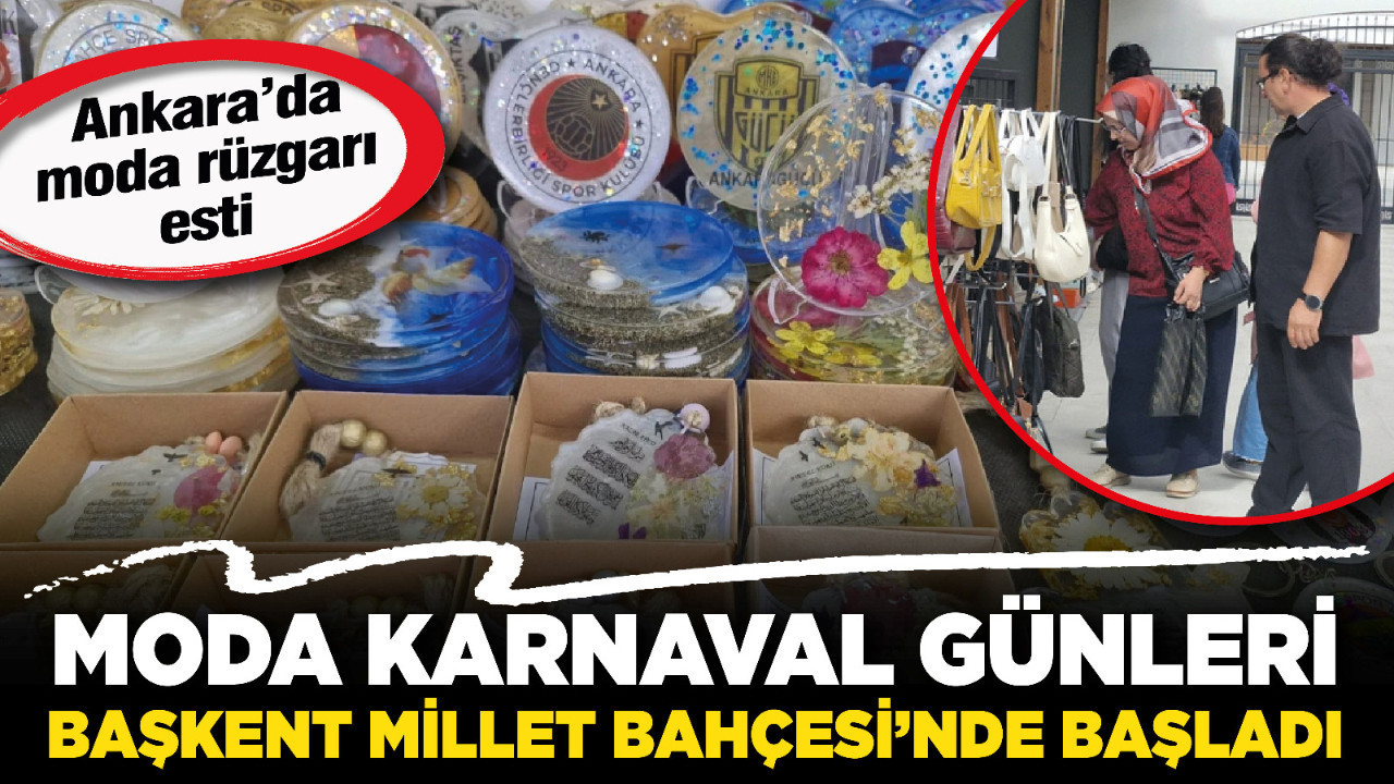 Ankara’da moda rüzgarı esti: Moda Karnaval Günleri Başkent Millet Bahçesi’nde başladı