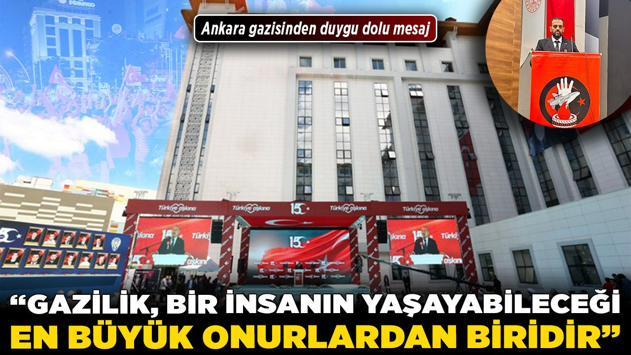 Ankara gazisinden duygu dolu mesaj! “Gazilik, bir insanın yaşayabileceği en büyük onurlardan biridir"