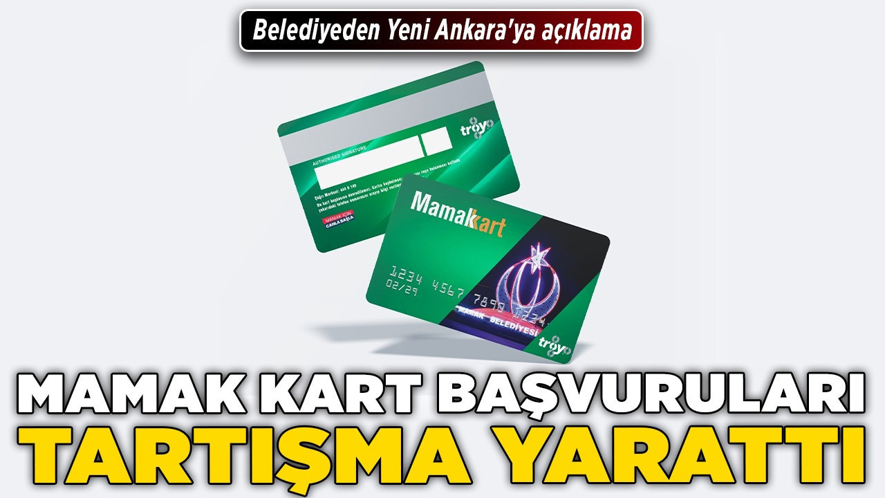 Mamak Kart başvuruları tartışma yarattı! Belediyeden Yeni Ankara'ya açıklama