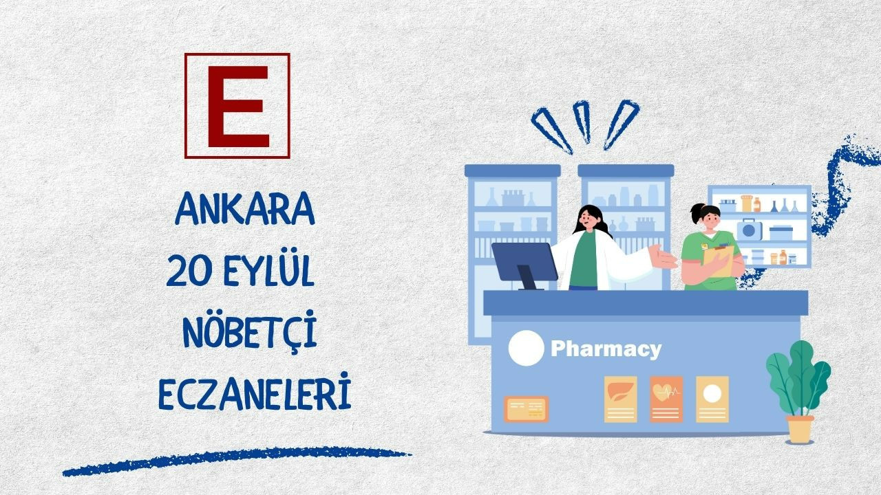 Ankara’da 20 Eylül Cumartesi gün boyu hizmette olan nöbetçi eczaneler