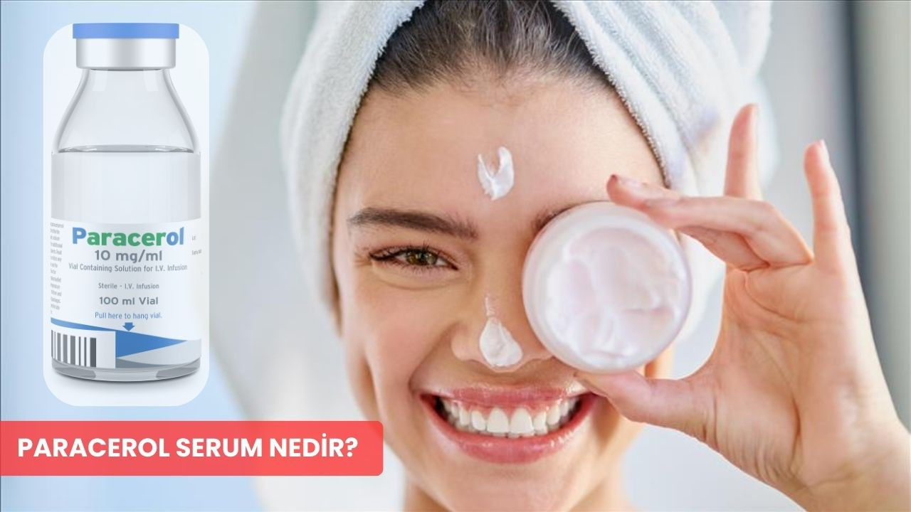 Paracerol Serum nedir? İçeriği ve kullanım alanları nelerdir?