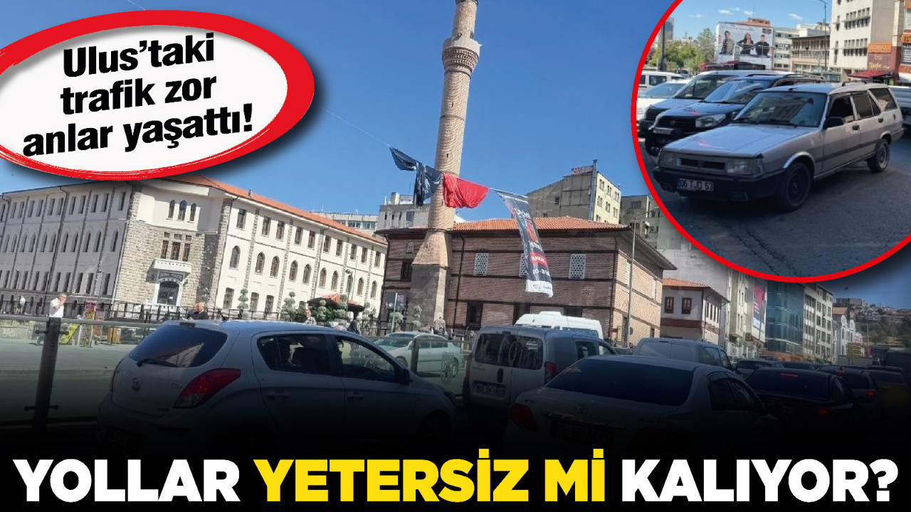 Ulus’taki trafik zor anlar yaşattı! Yollar yetersiz mi kalıyor?