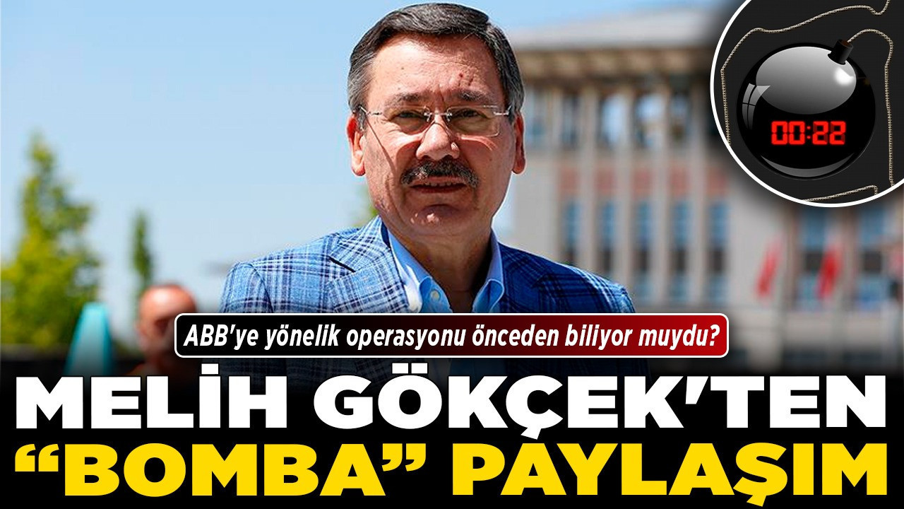 Melih Gökçek'ten "bomba" paylaşım! ABB'ye yönelik operasyonu önceden biliyor muydu?