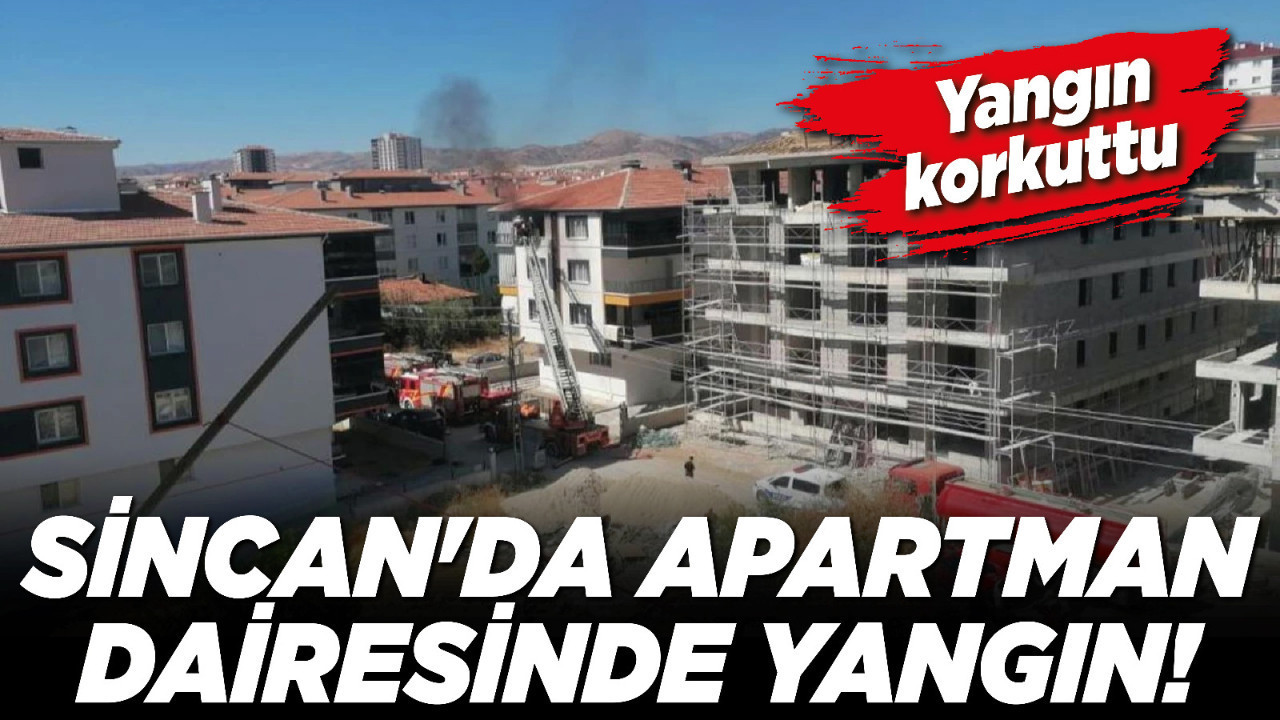 Sincan'da apartman dairesinde yangın!