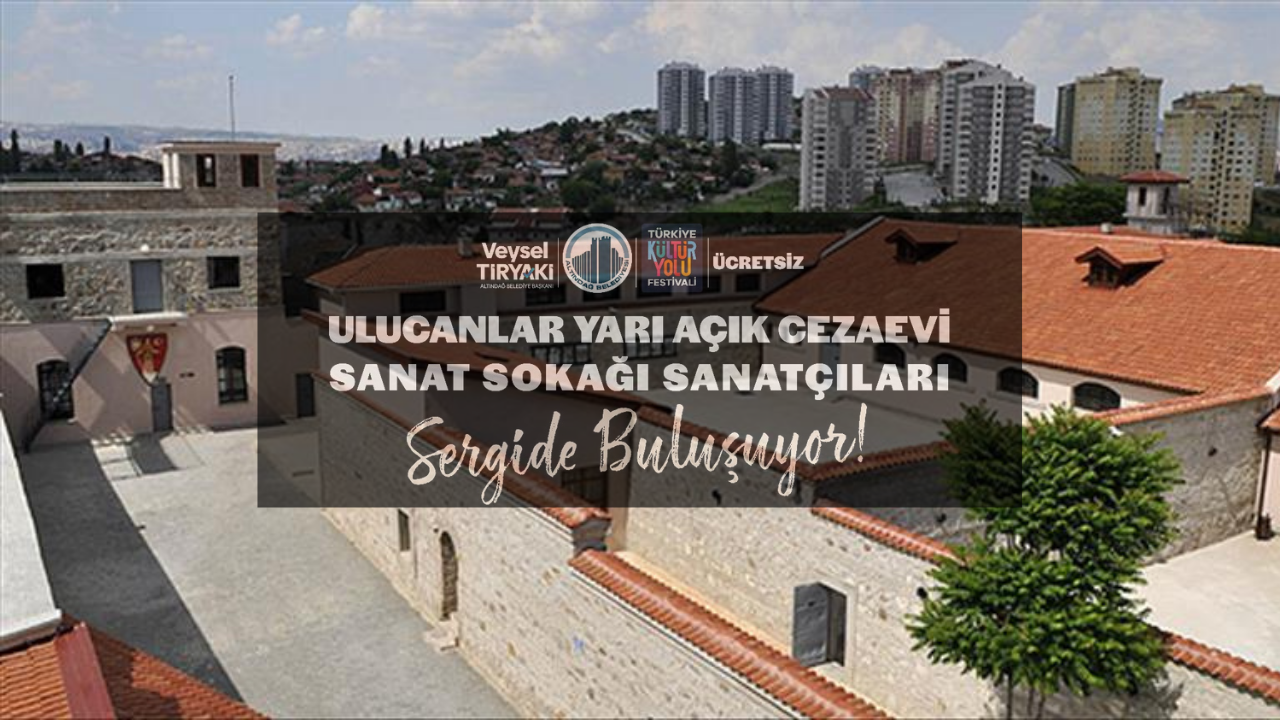 Ulucanlar’ın duvarlarında bu kez sanat konuşuyor!
