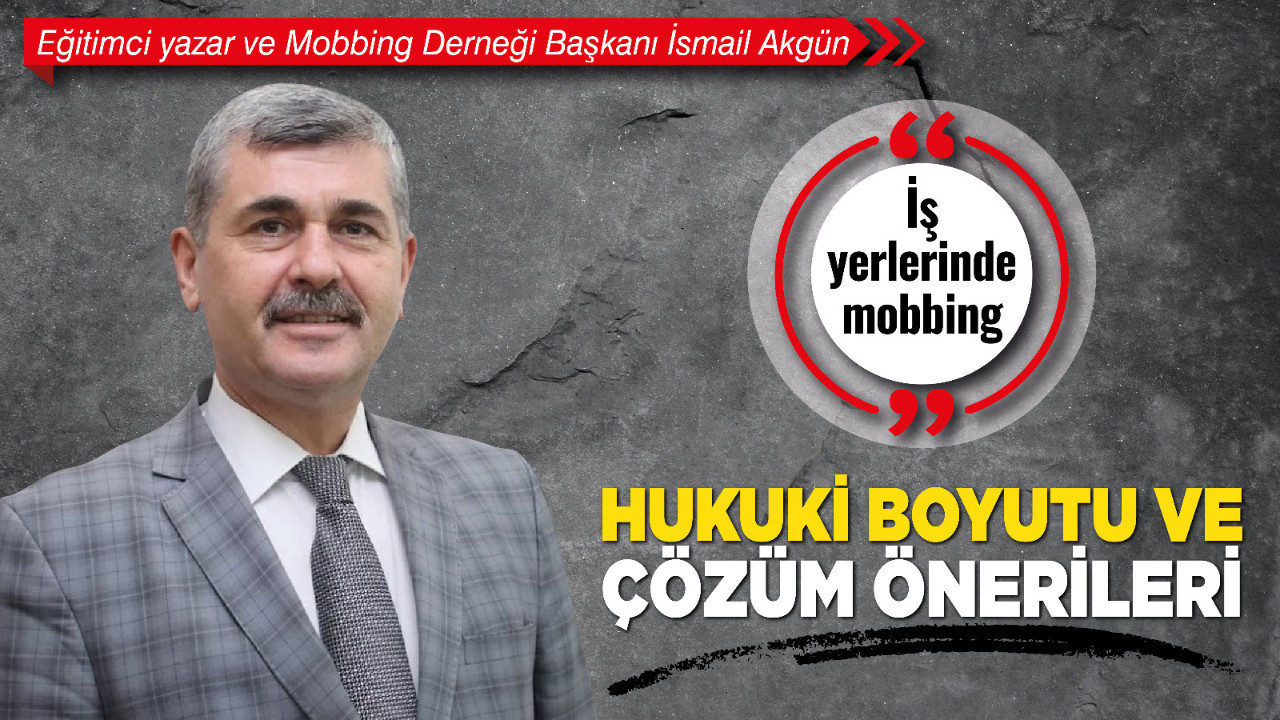 İş yerlerinde mobbing: Hukuki boyutu ve çözüm önerileri
