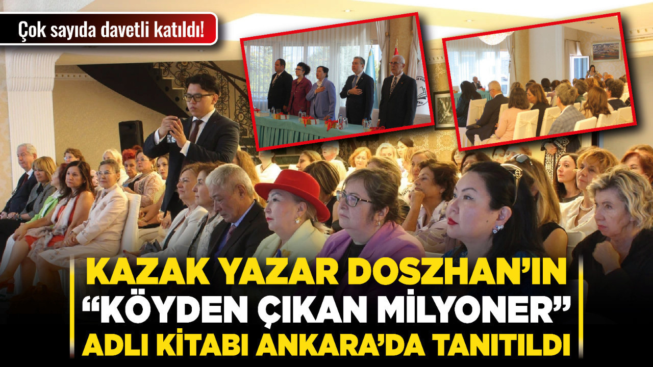 Kazak Yazar Doszhan’ın “Köyden Çıkan Milyoner” adlı kitabı Ankara’da tanıtıldı