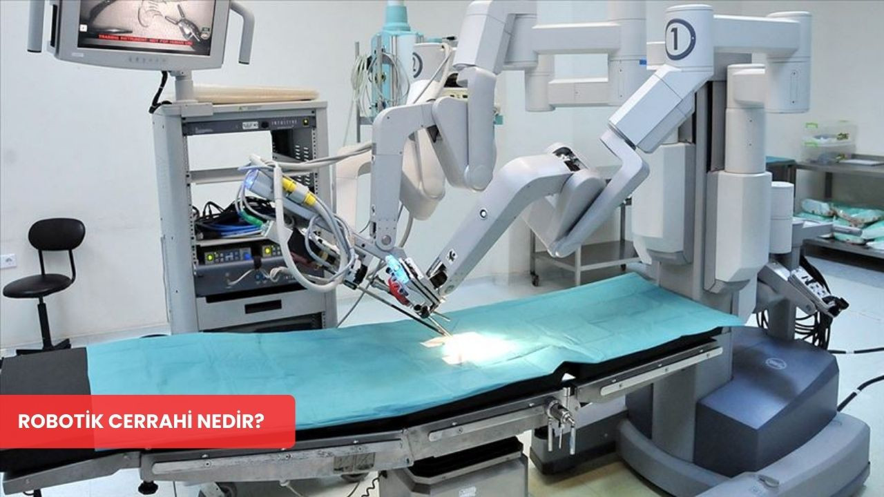 Robotik cerrahi nedir? Avantajları ve dezavantajları