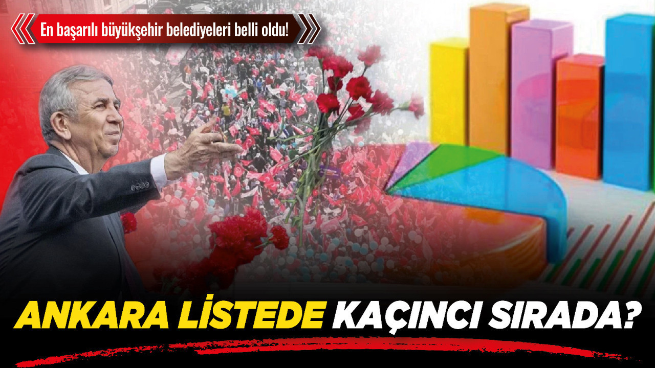 En başarılı büyükşehir belediyeleri belli oldu! Ankara listede kaçıncı sırada?