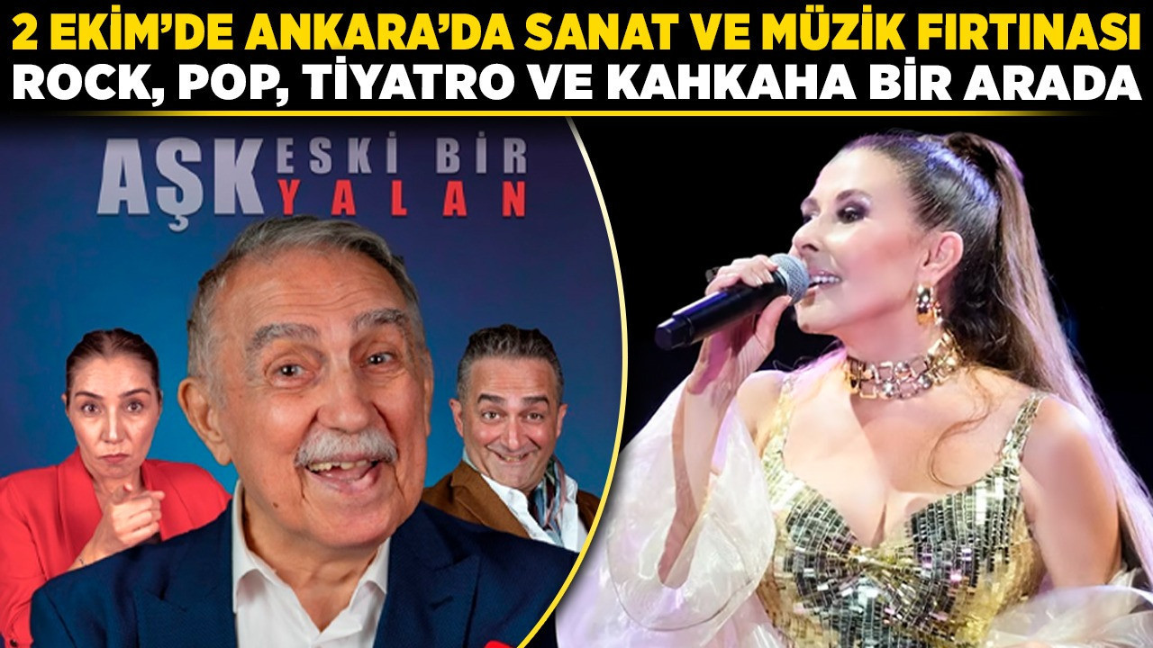 2 Ekim’de Ankara’da sanat ve müzik fırtınası: Rock, pop, tiyatro ve kahkaha bir arada