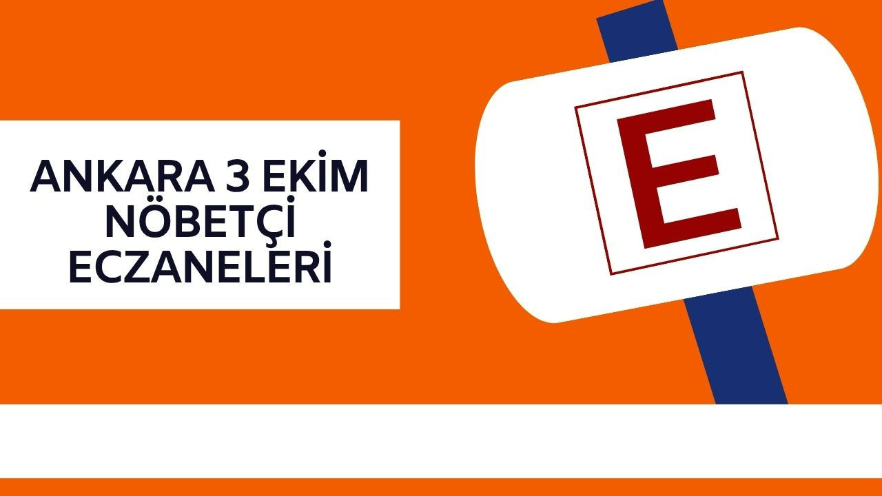 Ankara'da 3 Ekim Cuma gecesi nöbetçi eczaneler açıklandı!