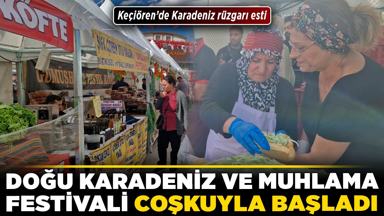 Keçiören’de Karadeniz rüzgarı esti! Doğu Karadeniz ve Muhlama festivali coşkuyla başladı