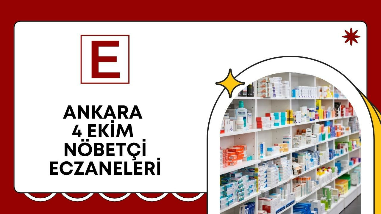 4 Ekim Cumartesi Ankara’da hangi eczaneler nöbetçi? İşte ilçe ilçe liste