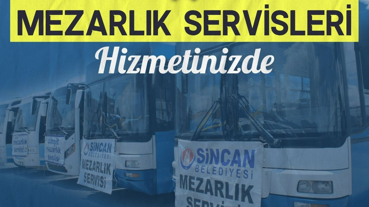 Sincan Belediyesinden vatandaşlara kolaylık: Hafta sonu mezarlık servisi başladı