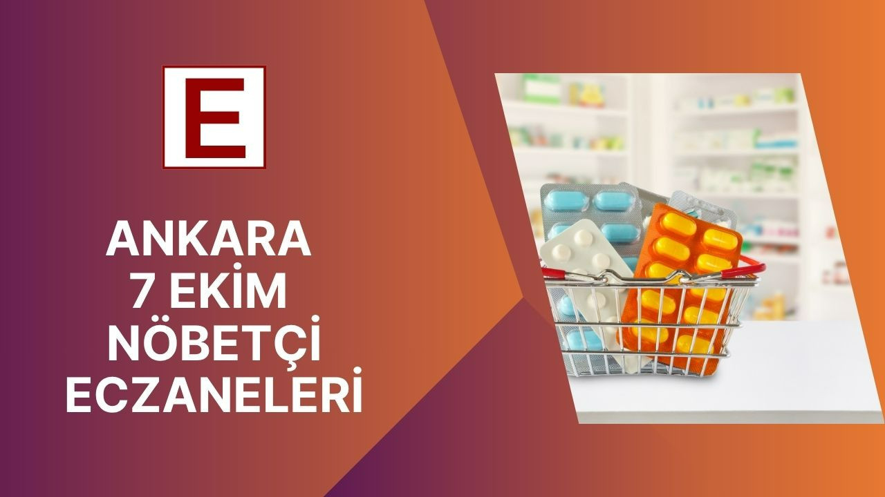 Altındağ'dan Yenimahalle'ye işte Ankara'da 7 Ekim nöbetçi eczaneleri!