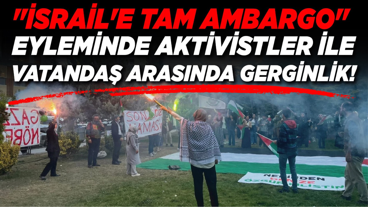 "İsrail'e tam ambargo" eyleminde aktivistler ile vatandaş arasında gerginlik!