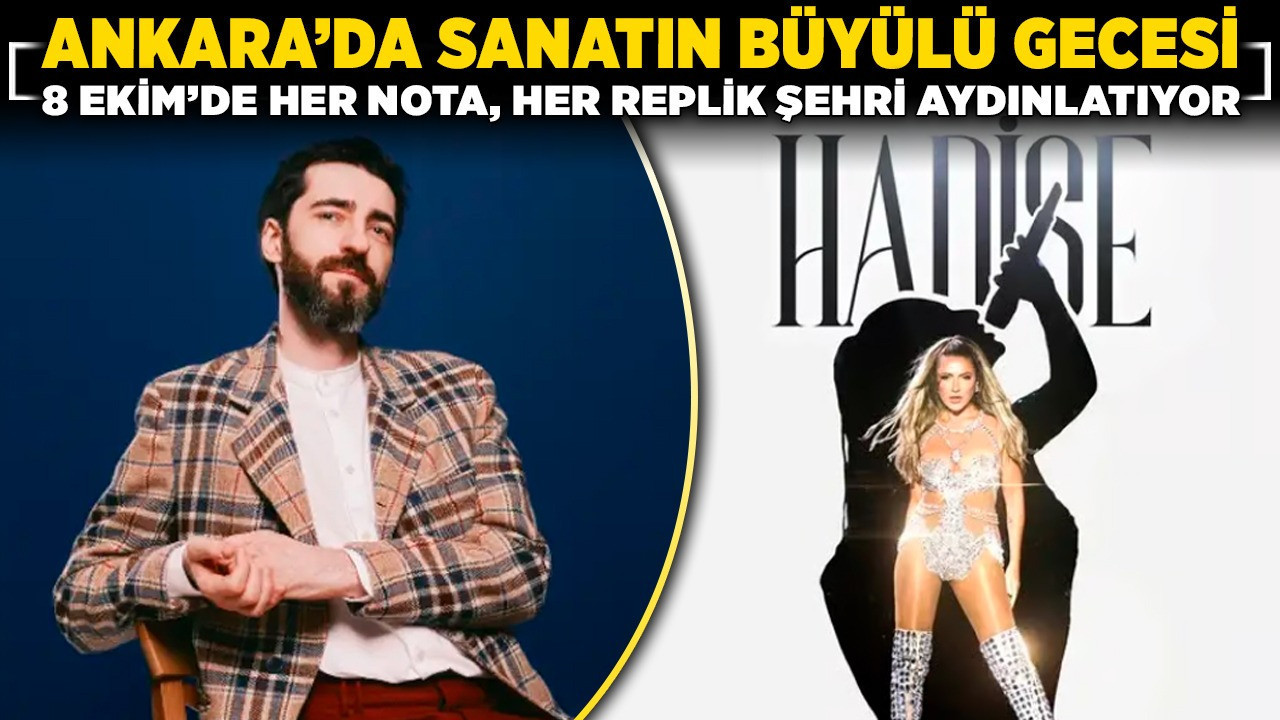 Ankara’da sanatın büyülü gecesi: 8 Ekim’de her nota, her replik şehri aydınlatıyor