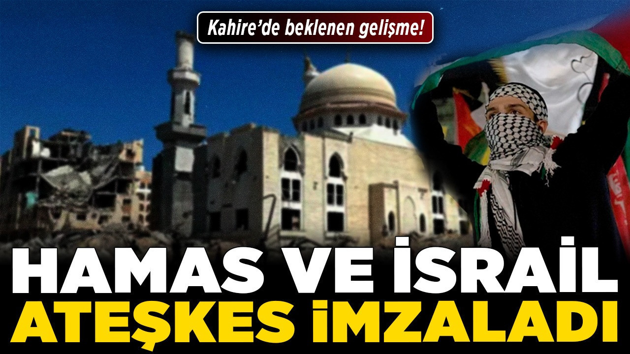 Kahire’de beklenen gelişme! Hamas ve İsrail ateşkes imzaladı