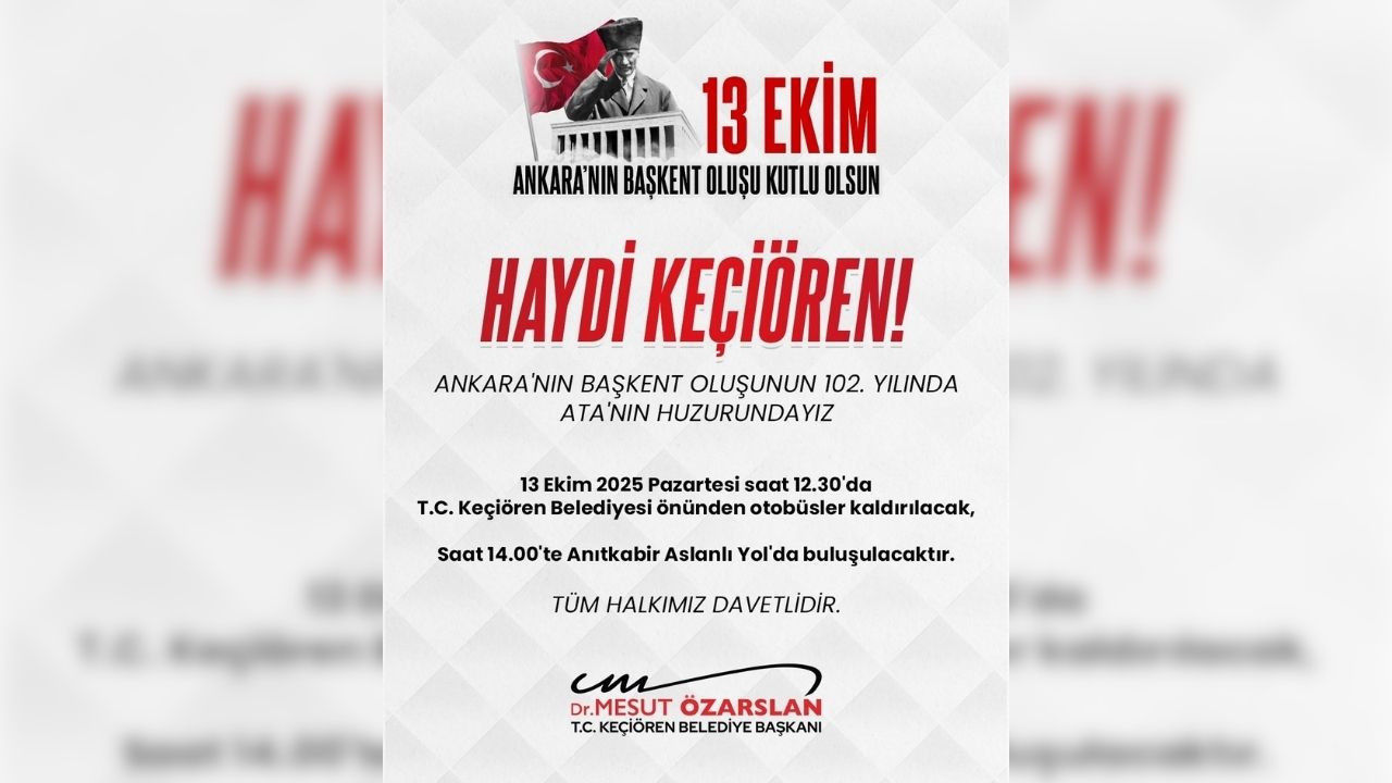 Ata’ya saygı, başkente bağlılık! Keçiörenliler 13 Ekim’de Anıtkabir’de buluşuyor