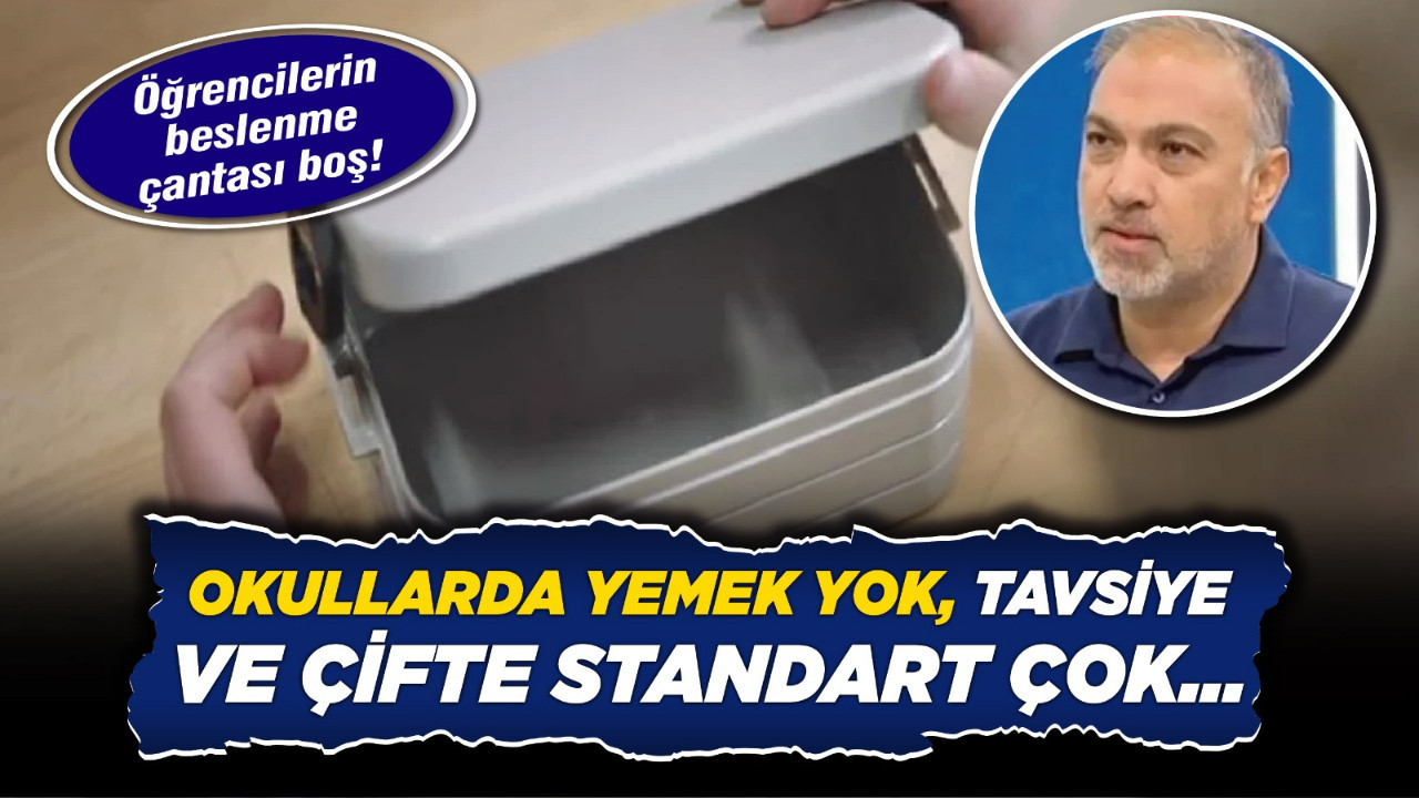 Öğrencilerin beslenme çantası boş! Okullarda yemek yok, tavsiye ve çifte standart çok...