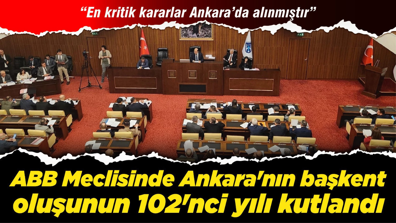 ABB Meclisinde Ankara'nın başkent oluşunun 102'nci yılı kutlandı