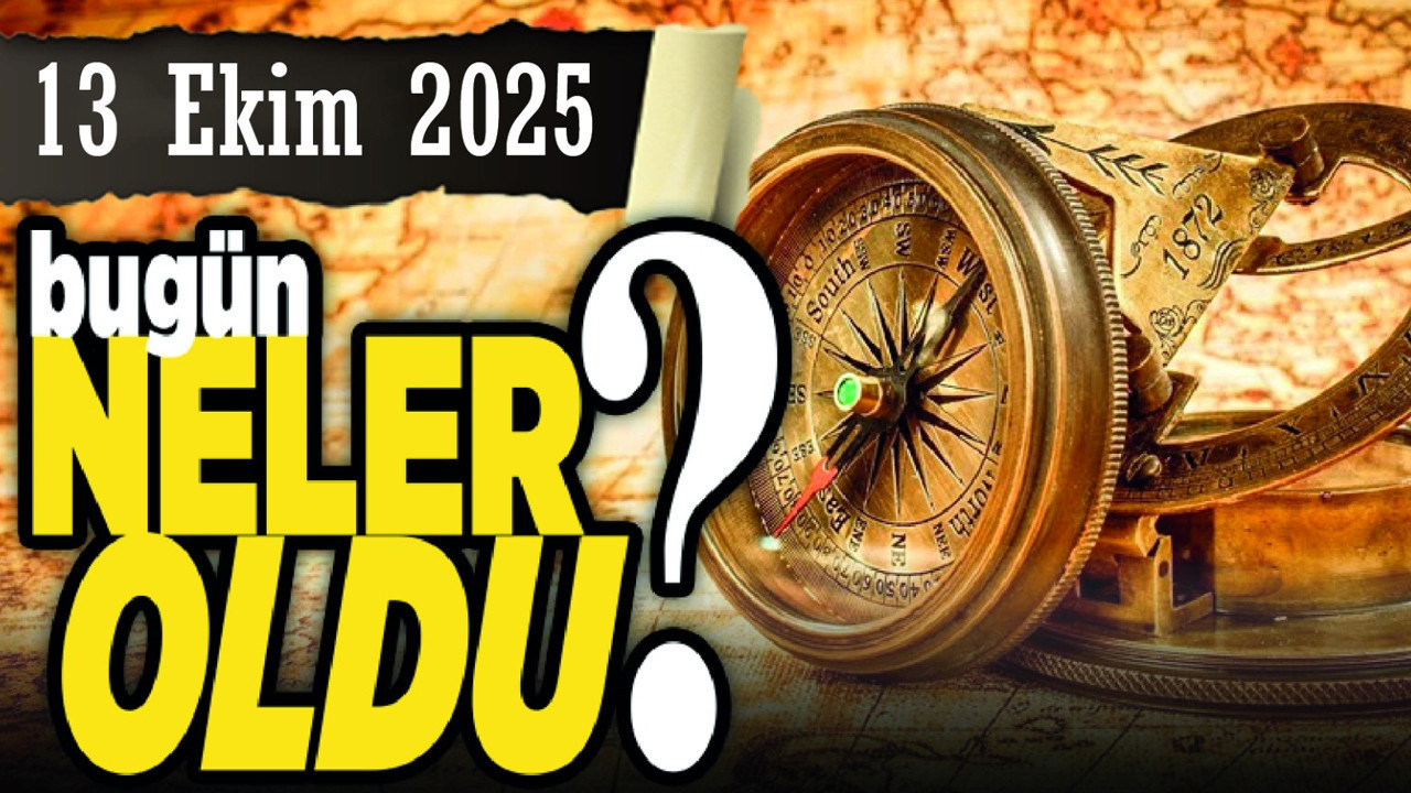 13 Ekim'de Ankara'da ve Türkiye'de hangi gelişmeler yaşandı?