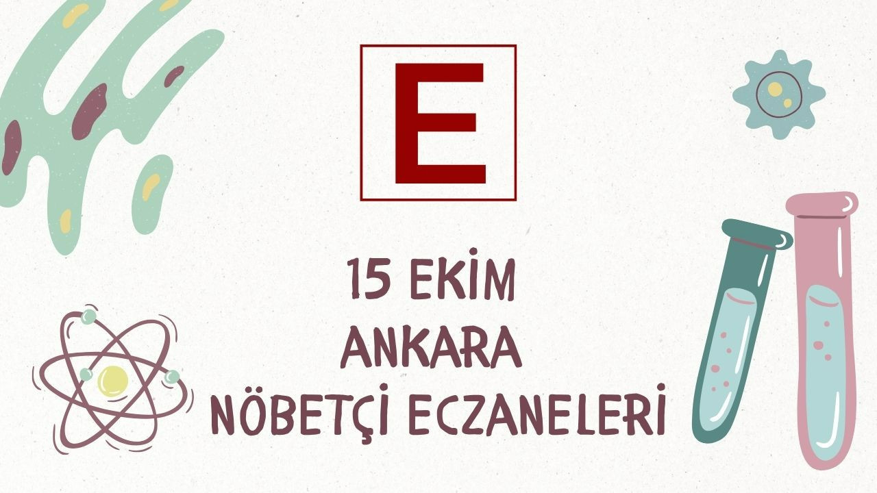 15 Ekim gecesi Ankara’da hangi eczaneler açık? İşte ilçe ilçe liste