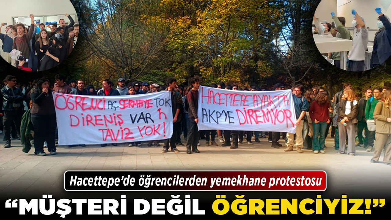 Hacettepe’de öğrencilerden yemekhane protestosu: "Müşteri değil öğrenciyiz!"